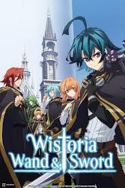 Wistoria: trượng và kiếm s1